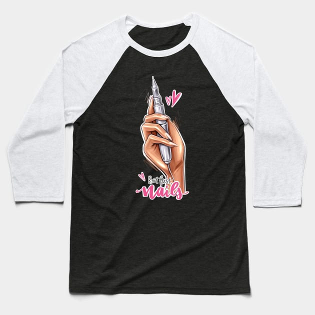 But First Nails Baseball T-Shirt by AllessyArt 